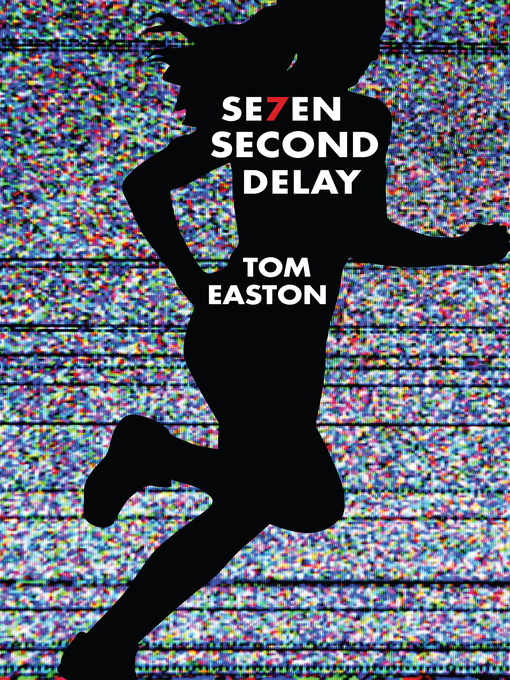Title details for Seven Second Delay by Tom Easton - Available